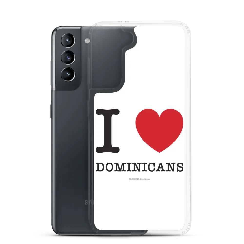 I Love Dominicans Samsung Case